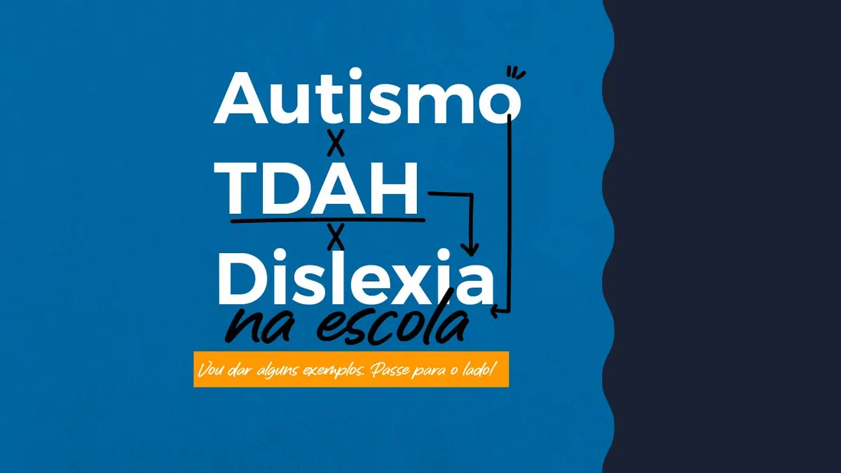 Autismo, TDAH e dislexia na escola