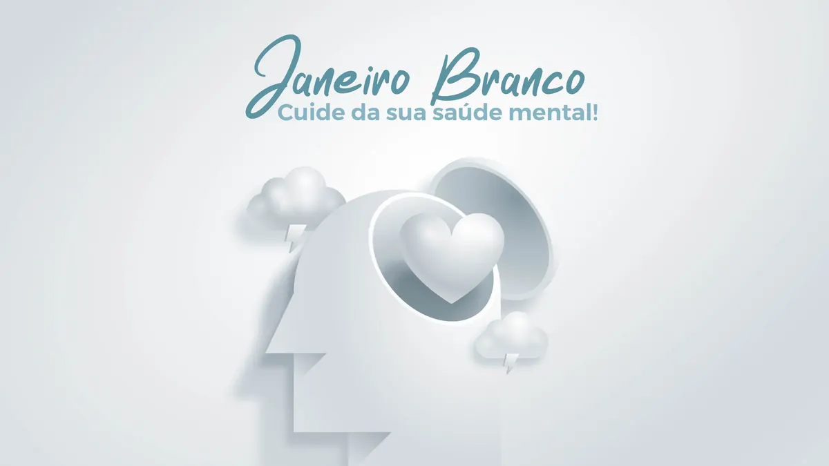 Janeiro Branco: cuide da sua saúde mental